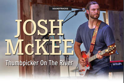 SOUNDTRACKS: Josh McKee, Thumbpicker on the River