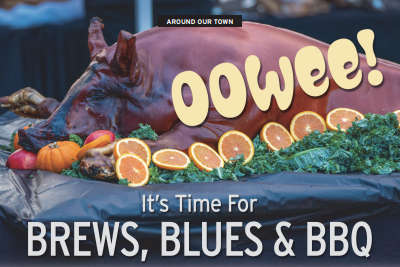 AROUND OUR TOWN: It's Time for Blues, Brews, and BBQ